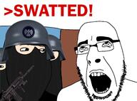 2soyjaks ahegao closed_mouth clothes door gun hat helmet holding_object house logo police redtext soyjak stubble swat swat_team swatted swatting text variant:cobson variant:gapejak weapon // 1459x1080 // 347.1KB