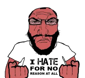 I HATE FOR NO REASON AT ALL.png