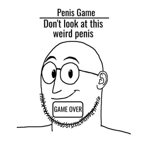 weirdpenis, chicken game, glasses, hotdiggedydemon, soyjak, stubble, text
