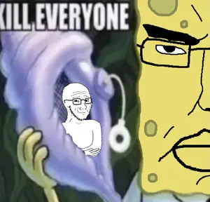 KILL EVERYONE CHUDBOB.png