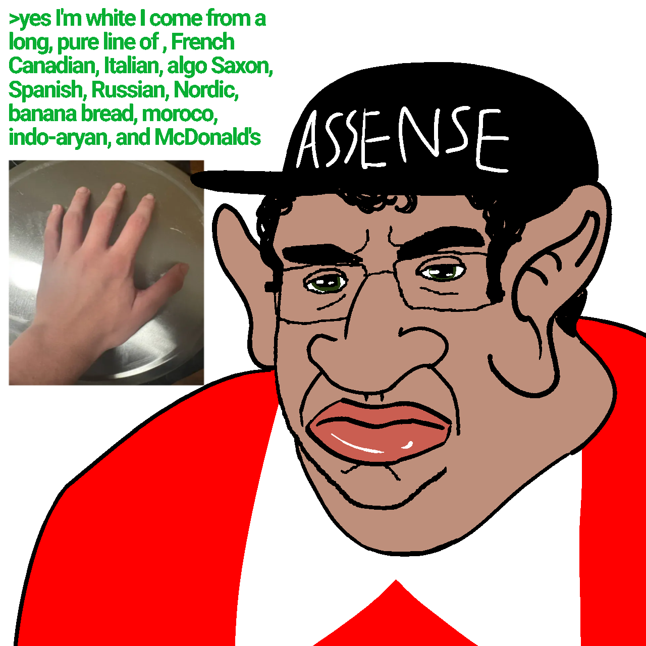 chudjak, chudjak front, patrick, brown skin, canada, fat, green eyes, greentext, hands, looking at you