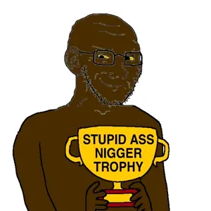 stupid ass nigger trophy.jpg