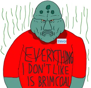 trevorcreature hates brimcoal.png