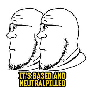 its_based_and_neutralpilled.png