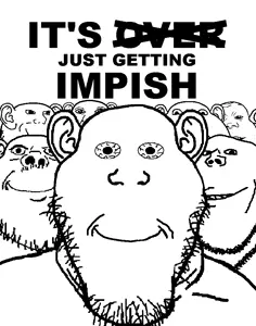 ITS_JUST_GETTING_IMPISH.png