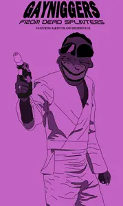 gayniggersfromdeadsplinters.png