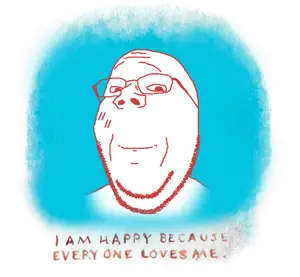 iamhappybecauseeveryonelovesme.png