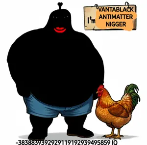 brandon, branigger, antimatter, black skin, branigger, chicken, fat, shitskin, vantablack