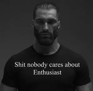 giga shit nobody cares about enthusiast.jpg