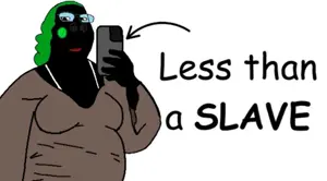 less than a slave.png