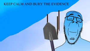 keep calm and bury the evidence.png