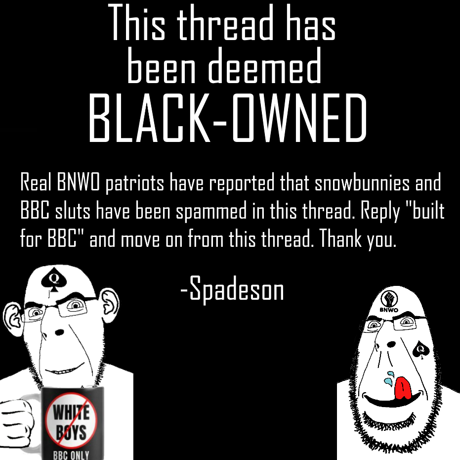 cobson, hornyson, lickson, spadeson, spadeson, 2soyjaks, black background, black owned, bnwo, built for bbc