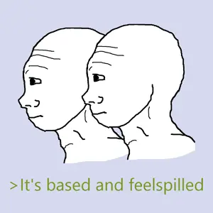 it's based and feelspilled.png