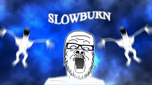 slowburn.png