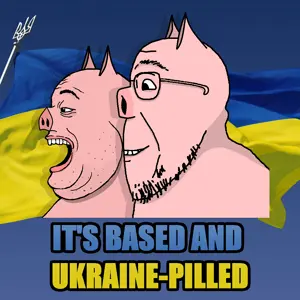 ITS BASED AND UKRAINE-PILLED.png