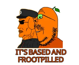 its_based_and_frootpilled.png