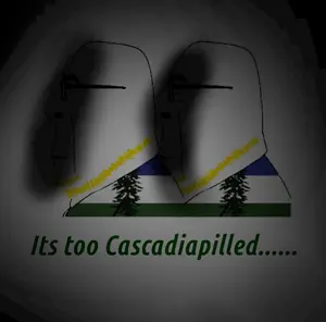 itstoocascadiapilled.png
