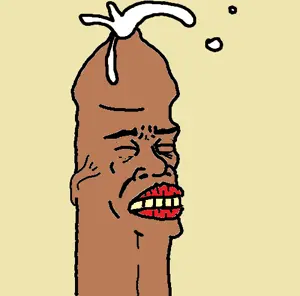 4chan meme, bbc, brown skin, nigcock, nigger, old 4chan meme, pepe killer, some sort of white fluid is coming out i dont know what it is