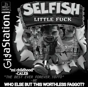 giga_selfish_little_fuck.jpg