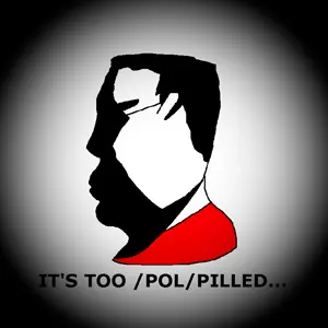 its_too_polpilled.png
