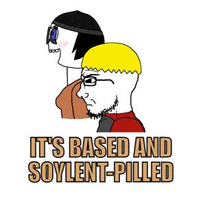 ITS BASED AND SOYLENTPILLED.png