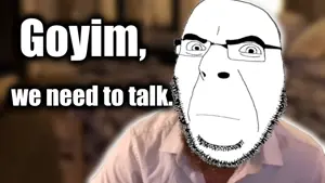 goyim we need to talk.jpg