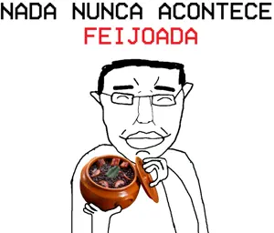 nada nunca acontece feijoada.png