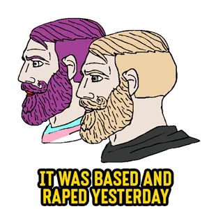 it_was_based_and_raped_yesterday.png