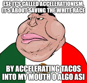 meximutt tacos o algo asi accelerationism.jpg