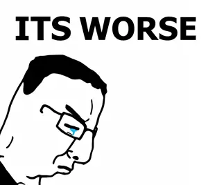 its worse.webp