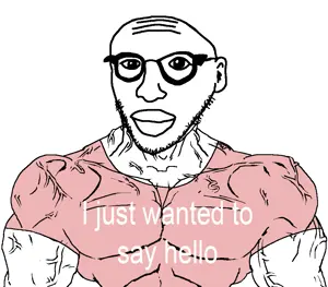 I just wnted to say hello.png