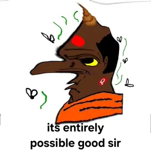 its entirely possible good sir.jpg