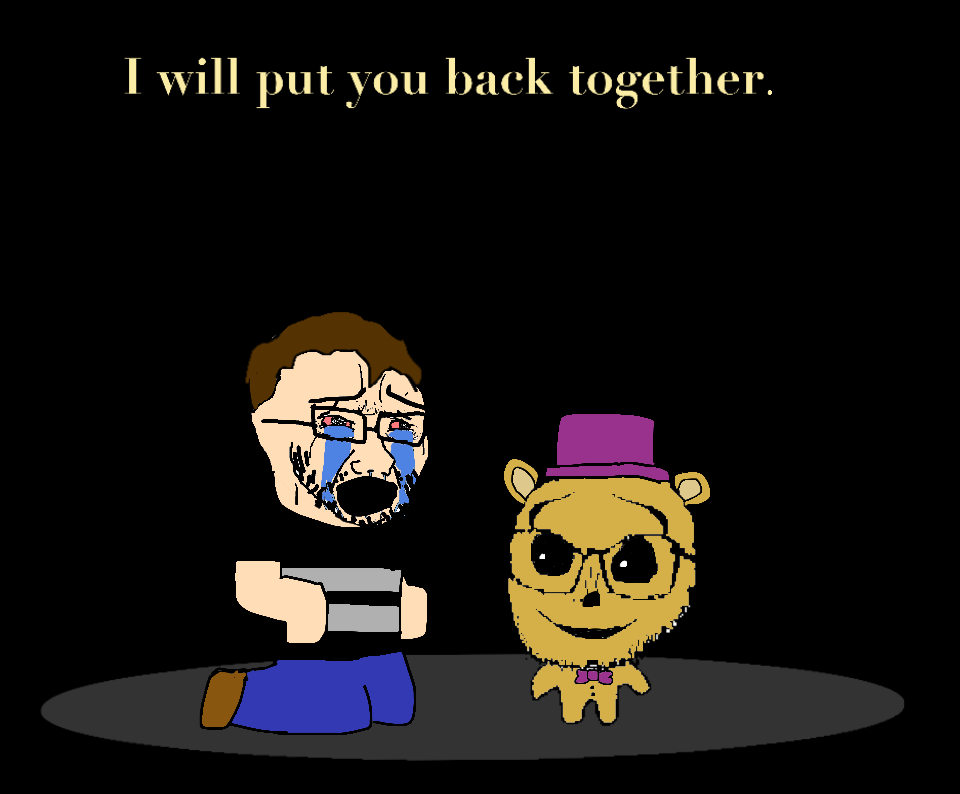 I will put you back together.