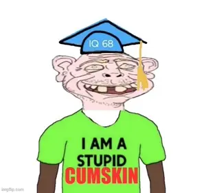 Stupidcumskin.jpg