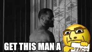 giga get this man a fact.gif