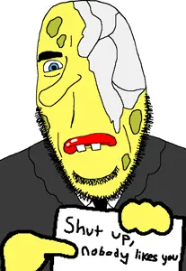 Shut up, nobody likes you.png