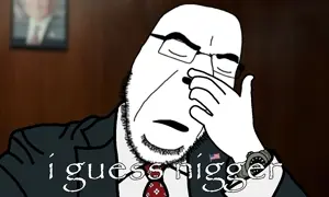 i guess nigger.jpg