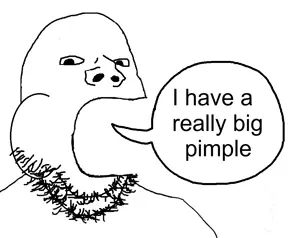 i have a really big pimple.png