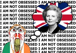 I found that a ton of Irish folk songs talk about Margaret Thatcher and England, and this thought just popped into my head. I'm also thinking about doing one with the Argentines, but who knows