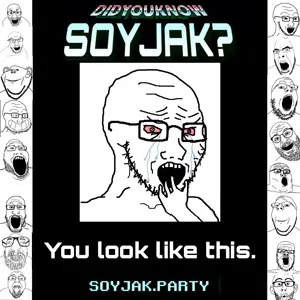 a24 slowburn soyjak, bernd, cobson, el perro rabioso, feraljak, gapejak, impish soyak ears, israeli soyjak, its out get in here, markiplier soyjak