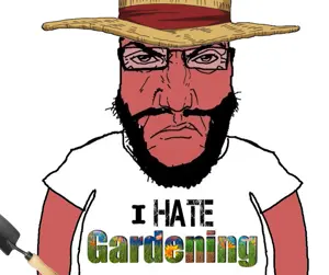 IHATEGARDENINGSOYJAK.png