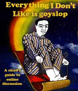 everythingidontlikeisgoyslop.png