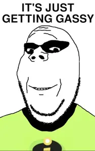 incredible gassy, gapejak, wholesome soyjak, braphog, forehead lines, forehead mark, gassy, green shirt, its just getting started, pixar